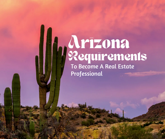 Requirements for Real Estate License in Arizona