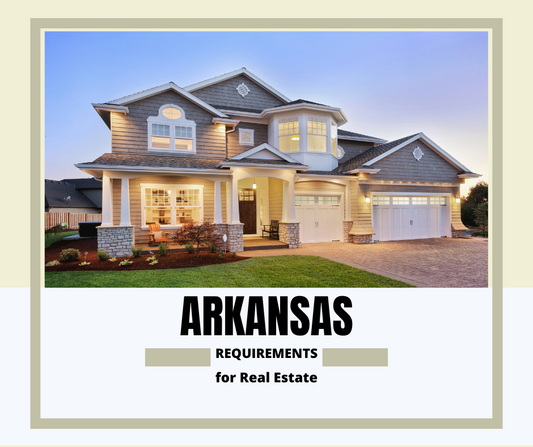 Real Estate Requirements for Arkansas