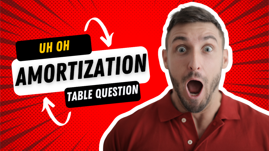 The Amortization Exam Question You Need to Know About
