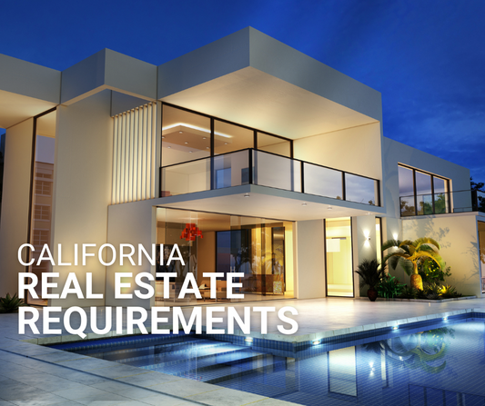 Real Estate License Requirements in California A Step-by-Step Guide